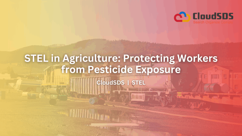 STEL in Agriculture Protecting Workers from Pesticide Exposure