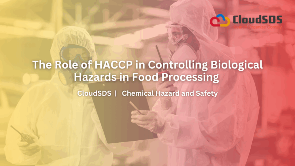The Role of HACCP in Controlling Biological Hazards in Food Processing