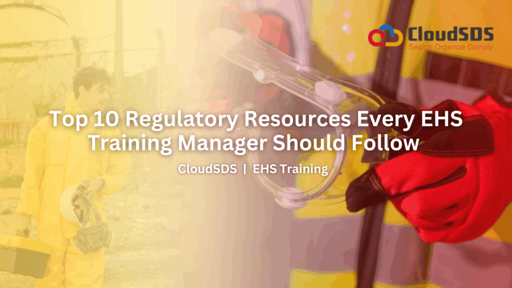 Top 10 Regulatory Resources Every EHS Training Manager Should Follow