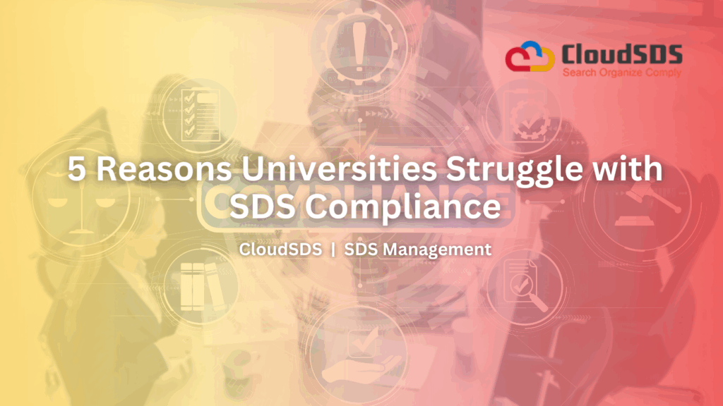 5 Reasons Universities Struggle with SDS Compliance