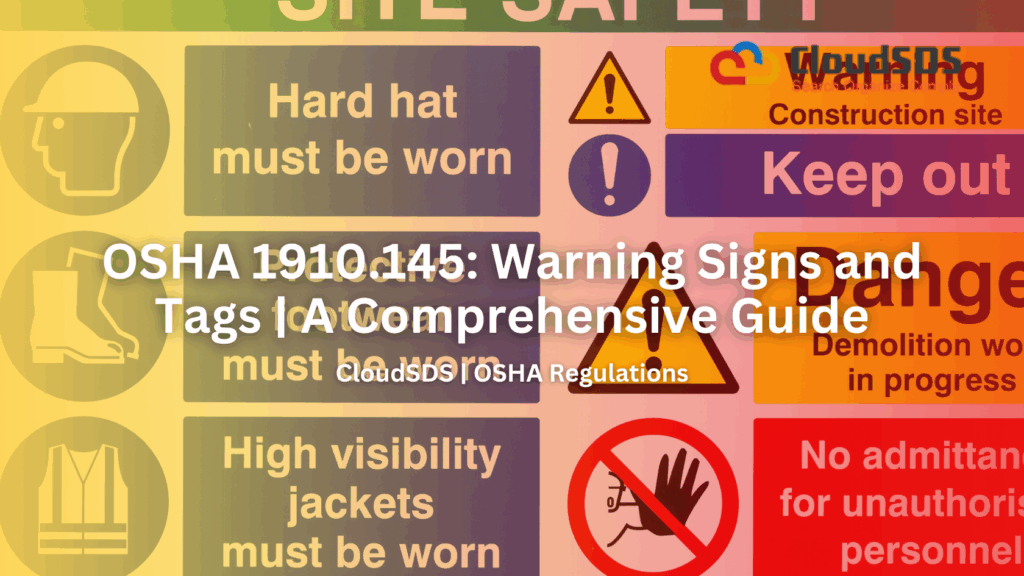 OSHA 1910.145 Warning Signs and Tags A Comprehensive Guide