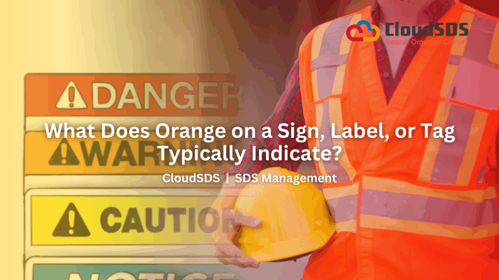 What Does Orange on a Sign, Label, or Tag Typically Indicate